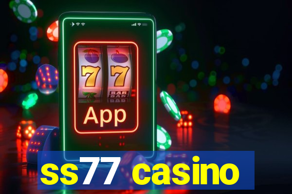 ss77 casino